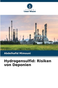 Hydrogensulfid: Risiken von Deponien (German Edition)