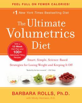 Paperback The Ultimate Volumetrics Diet: Smart, Simple, Science-Based Strategies for Losing Weight and Keeping It Off Book