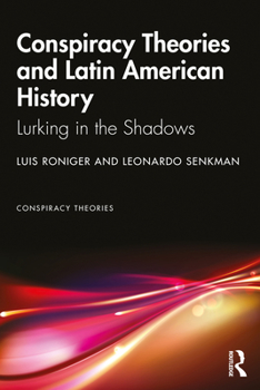 Paperback Conspiracy Theories and Latin American History: Lurking in the Shadows Book