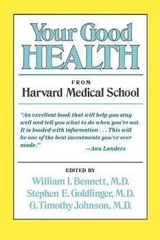 Paperback Your Good Health: How to Stay Well, and What to Do When You're Not Book