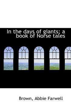Paperback In the Days of Giants: A Book of Norse Tales Book