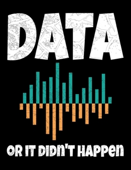 Paperback Data Or Didn't Happen: Daily Planner 2020 - Gift For Computer Data Science Related People. Book