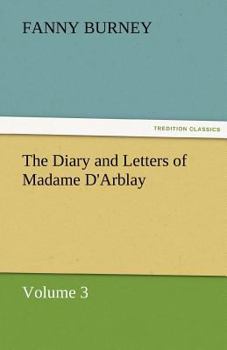 Paperback The Diary and Letters of Madame D'Arblay - Volume 3 Book