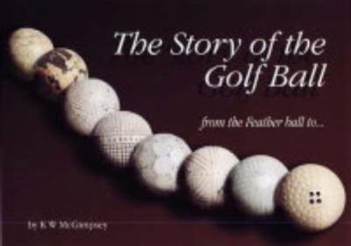 Hardcover The Story of the Golf Ball Book