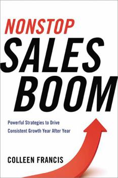 Paperback Nonstop Sales Boom: Powerful Strategies to Drive Consistent Sales Growth Year After Year Book