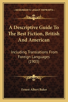 Paperback A Descriptive Guide To The Best Fiction, British And American: Including Translations From Foreign Languages (1903) Book