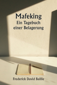 Paperback Mafeking A Diary of a Siege [German] Book
