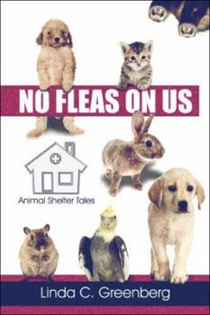 Paperback No Fleas on Us: Animal Shelter Tales Book