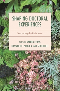 Hardcover Shaping Doctoral Experiences: Nurturing the Relational Book