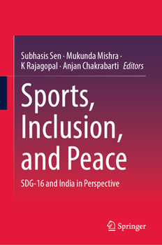 Hardcover Sports, Inclusion, and Peace: SDG-16 and India in Perspective Book