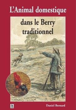 Paperback Animal domestique dans le Berry traditionnel [French] Book