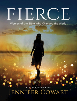 Paperback Fierce - Women's Bible Study Participant Workbook: Women of the Bible Who Changed the World Book