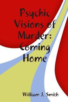 Paperback Psychic Visions of Murder: Coming Home Book