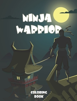 Paperback Ninja Warrior: Ninja Coloring Books for Kids: The Big Ninja Coloring Books for Kids Ages 4-8 - Size: 8.5 "x 11" inches 100 pages (Chi Book