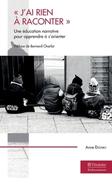 J'ai rien à raconter"": Une éducation narrative pour apprendre à s'orienter (French Edition)