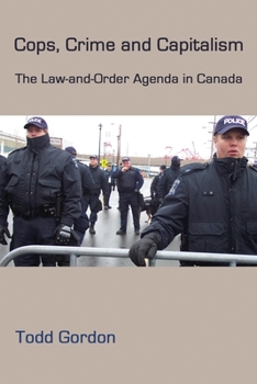 Paperback Cops, Crime and Capitalism: The Law-And-Order Agenda in Canada Book