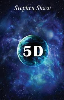 Paperback 5d: Star Beings And Earth's Mystical History. Truth About Extraterrestrials Revealed. Best Self Help Books And Personal Gr Book