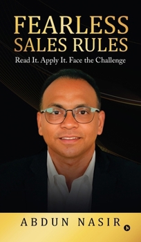 Hardcover Fearless Sales Rules: Read It. Apply It. Face the Challenge Book