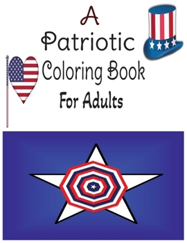 Paperback A Patriotic Coloring Book For Adults Book