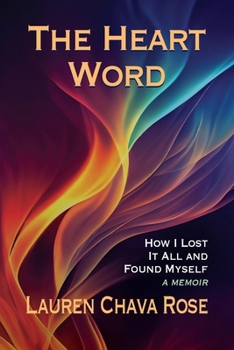 Paperback The Heart Word: How I Lost It All and Found Myself Book