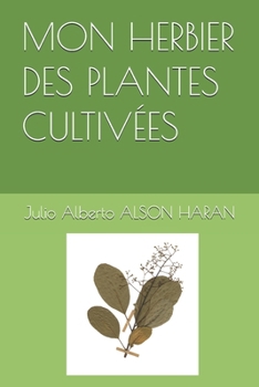 Paperback Mon Herbier Des Plantes Cultivées [French] Book