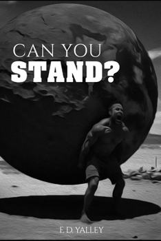 Can You Stand?:: Divine Keys To Help You Stand As A Christian In Tough And Trying Times