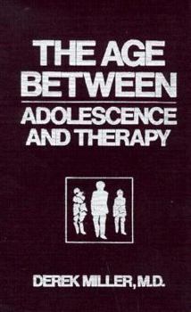 Hardcover The Age Between: Adolescence and Therapy Book