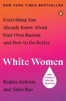 Paperback White Women: Everything You Already Know about Your Own Racism and How to Do Better Book