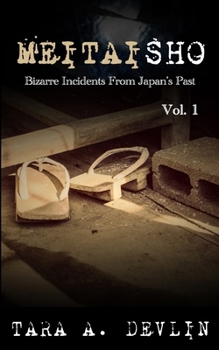 Paperback Meitaisho: Bizarre Incidents From Japan's Past: Volume One Book