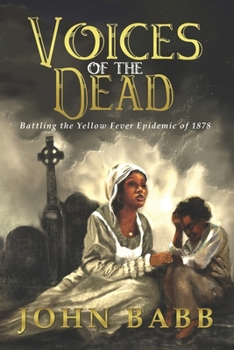 Paperback Voices of the Dead: Battling the Yellow Fever Epidemic of 1878: A Novel Book