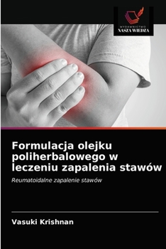 Paperback Formulacja olejku poliherbalowego w leczeniu zapalenia stawów [Polish] Book