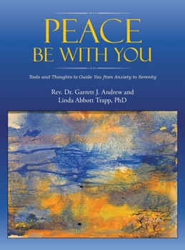 Hardcover Peace Be with You: Tools and Thoughts to Guide You from Anxiety to Serenity Book