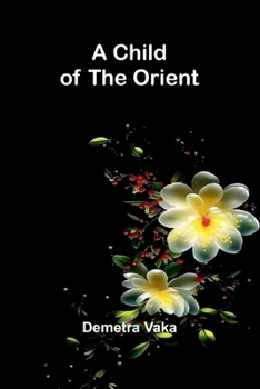 Paperback A Child of the Orient Book
