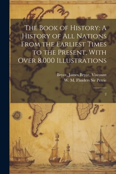 Paperback The Book of History: A History of all Nations From the Earliest Times to the Present, With Over 8,000 Illustrations: 2 Book