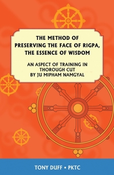 Paperback The Dzogchen Method of Preserving the Face of Rigpa, "The Essence of Wisdom" Book
