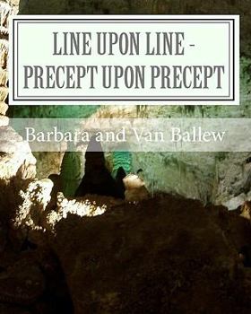 Paperback Line Upon Line - Precept Upon Precept: A Bible Study Work Book For Groups Or Individuals Book