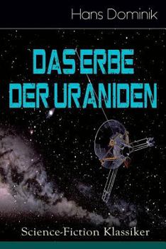 Paperback Das Erbe der Uraniden (Science-Fiction Klassiker): Liebesroman, Abenteuergeschichte und Science-Fiction in einem Roman Book