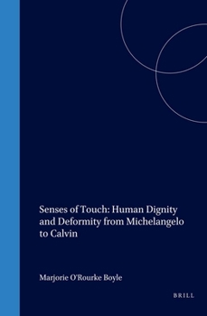 Hardcover Senses of Touch: Human Dignity and Deformity from Michelangelo to Calvin Book