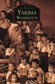 Yakima - Book  of the Images of America: Washington