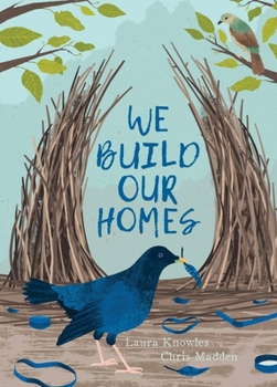 Hardcover We Build Our Homes: Small Stories of Incredible Animal Architects Book