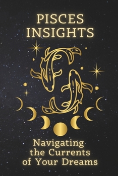 Paperback Pisces Insights: Navigating the Currents of Your Dreams Book