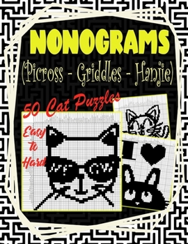 Nonograms Picross Griddlers Hanjie: Nonograms Book Logic Pic Griddler Games Japanese Puzzles Picross Games Logic Grid Puzzles Hanjie Puzzle Books Logi