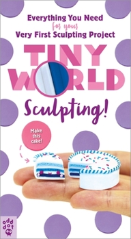 Paperback Tiny World: Sculpting! Book