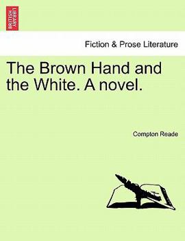 Paperback The Brown Hand and the White. a Novel. Vol.II Book