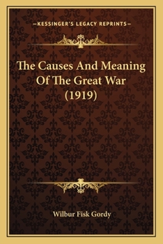 Paperback The Causes And Meaning Of The Great War (1919) Book