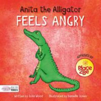 Hardcover Anita the Alligator Feels Angry Book