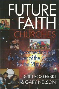 Paperback Future Faith Churches: Reconnecting with the Power of the Gospel for the 21st Century Book