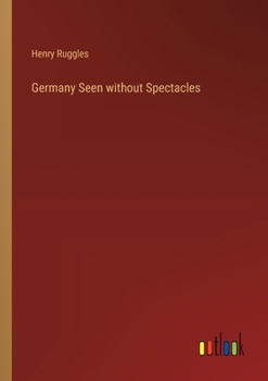 Paperback Germany Seen without Spectacles Book