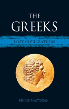 Hardcover The Greeks: Lost Civilizations Book