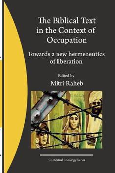Paperback The Biblical Text in the Context of Occupation: Towards a new hermeneutics of liberation Book